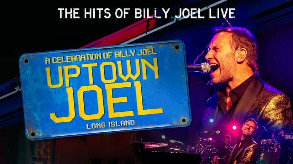 Uptown Joel - A Celebration of Billy Joel