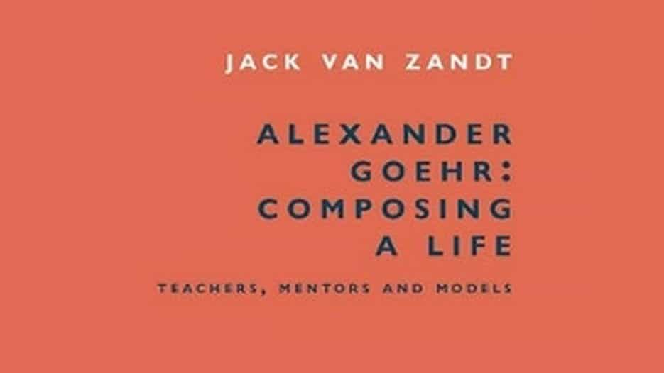 Jack Van Zandt & Villiers Quartet - Alexander Goehr: Composing a Life