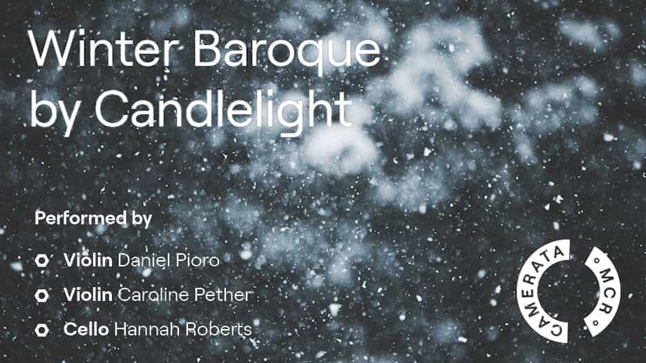 Manchester Camerata & Daniel Pioro - Winter Baroque by Candlelight