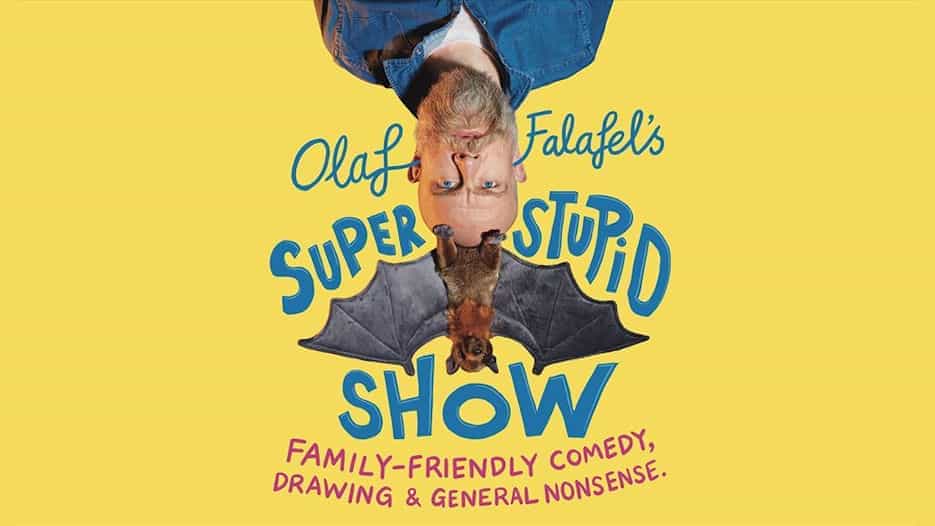 Olaf Falafel's Super Stupid Show