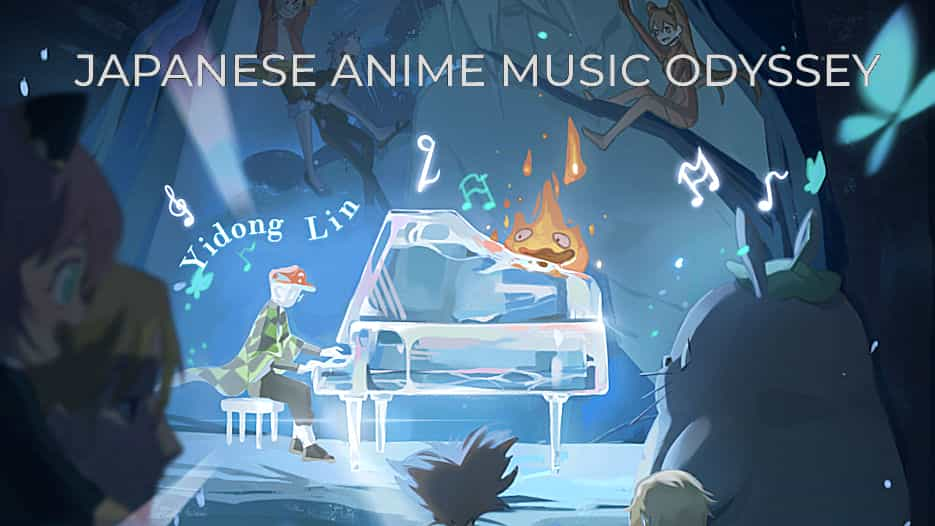 Yidong Lin - Japanese Anime Music Odyssey