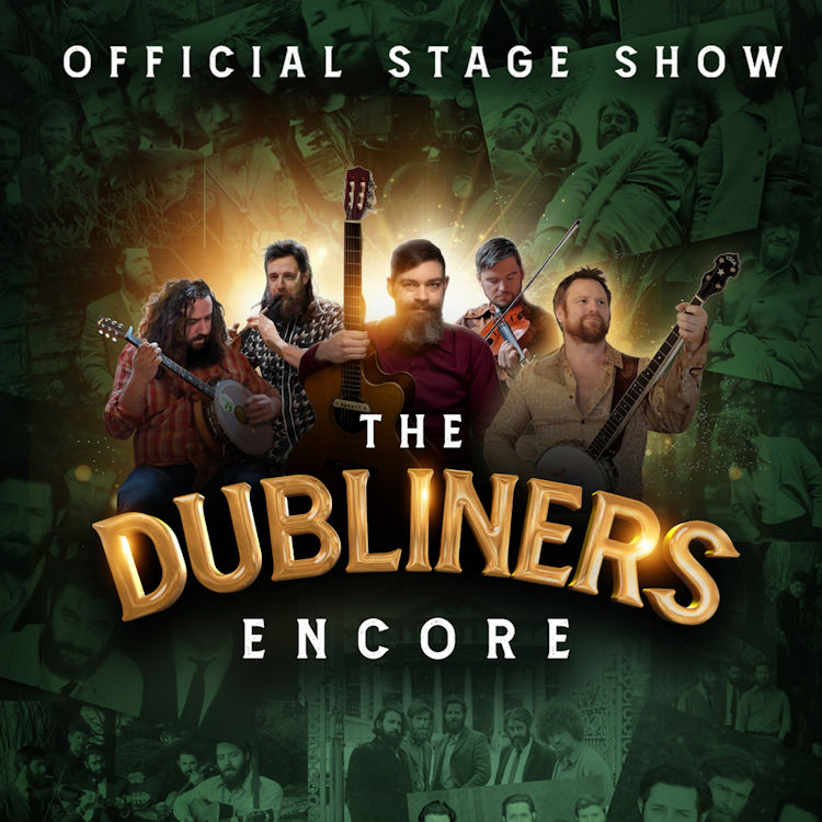 The Dubliners Encore - The Official Stage Show