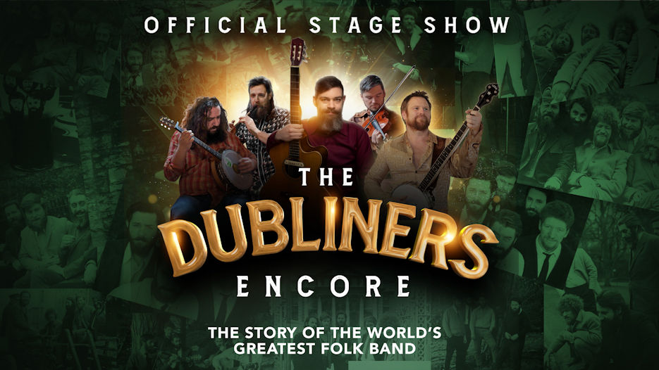 The Dubliners Encore - The Official Stage Show