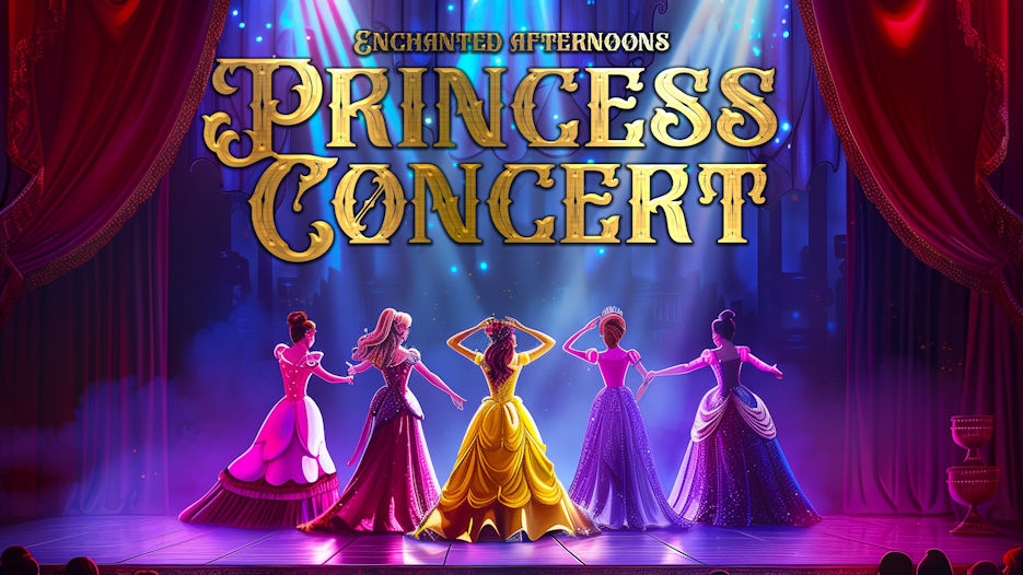 Enchanted Afternoons - Princess Concert
