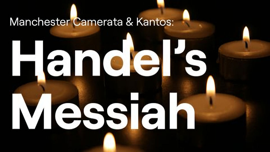 Manchester Camerata & Kantos - Handel's Messiah