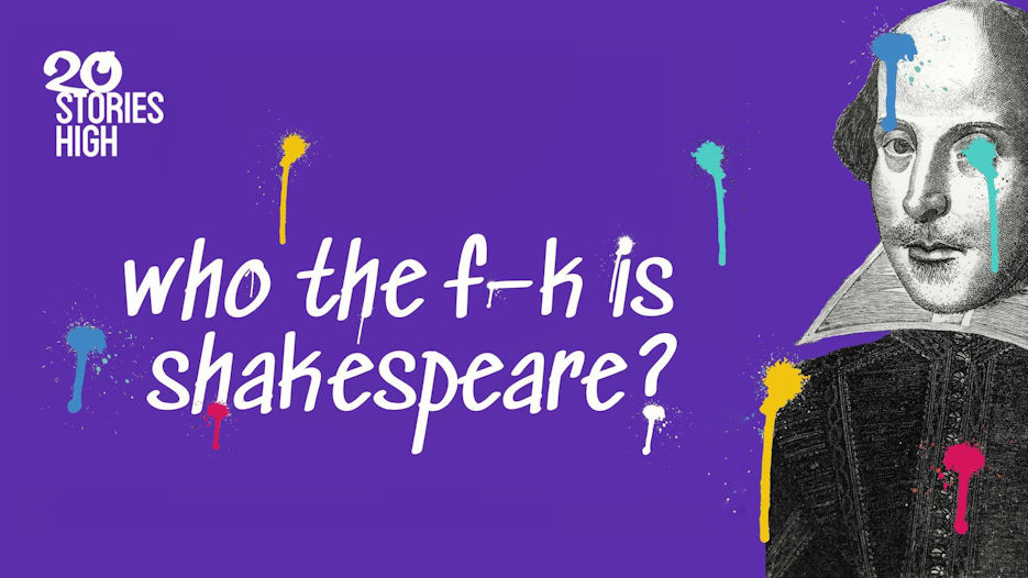Who the F--k is Shakespeare?