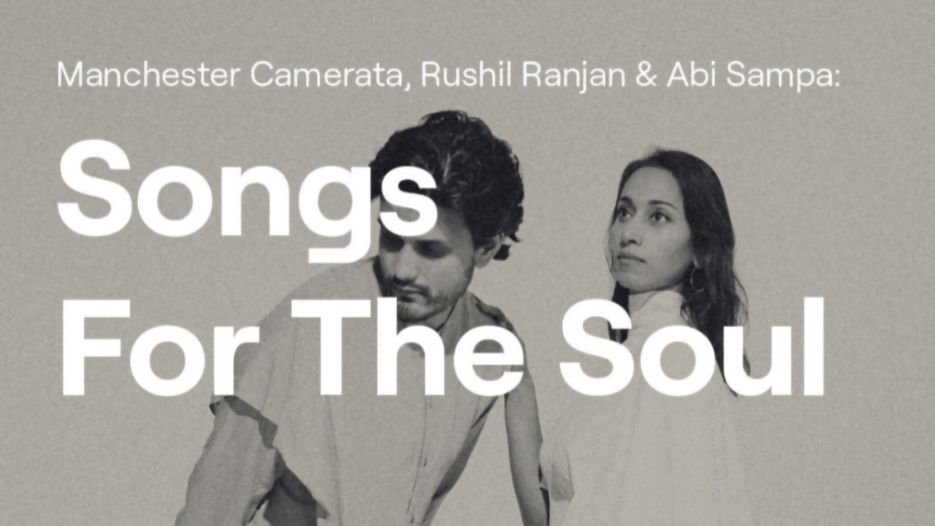 Manchester Camerata, Rushil Ranjan & Abi Sampa - Songs for the Soul