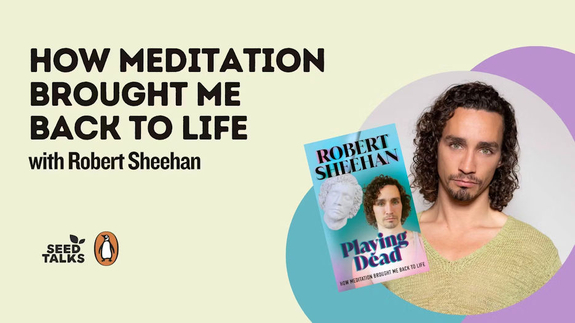 Robert Sheehan - How Meditation Brought Me Back To Life