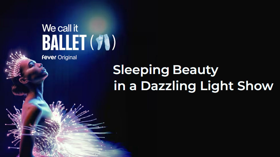 We Call it Ballet - Sleeping Beauty in a Dazzling Light Show