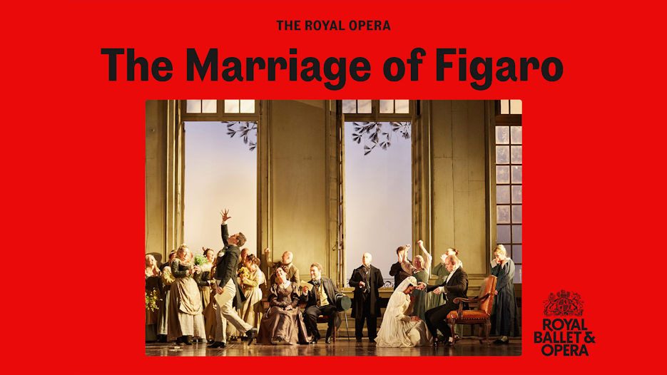 The Royal Opera - The Marriage of Figaro (12A)