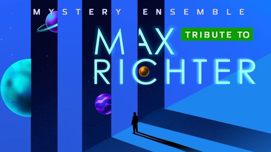 Mystery Ensemble - Tribute to Max Richter