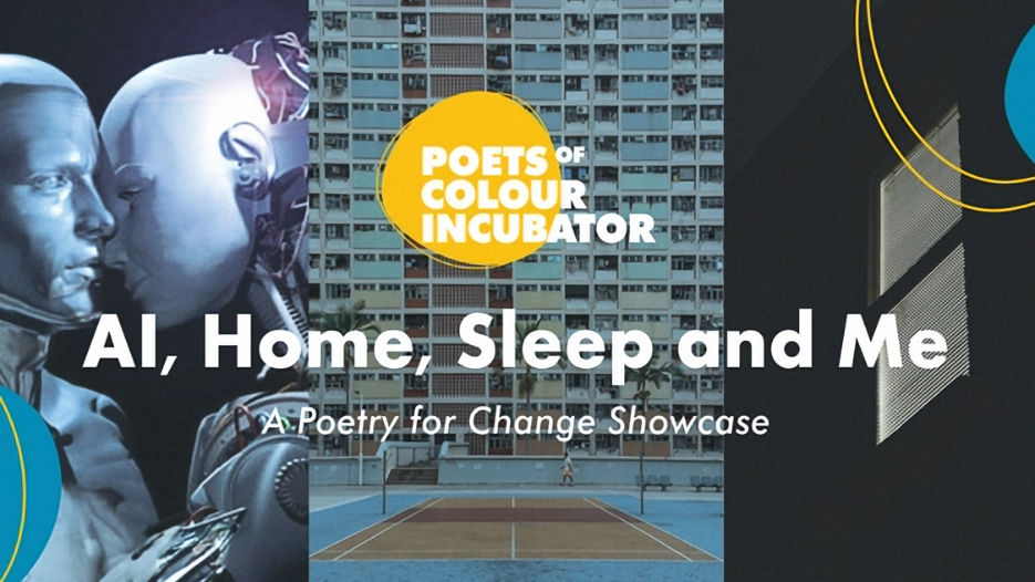 Poets of Colour Incubator - AI, Home, Sleep and Me