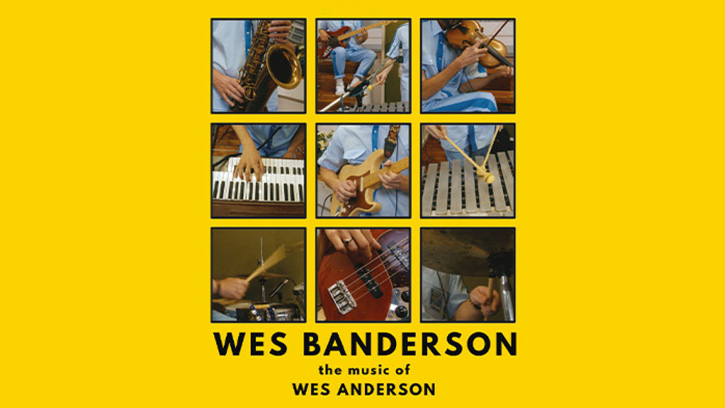 Wes Banderson - The Music of Wes Anderson