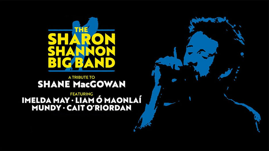 The Sharon Shannon Big Band -  A Tribute to Shane MacGowan