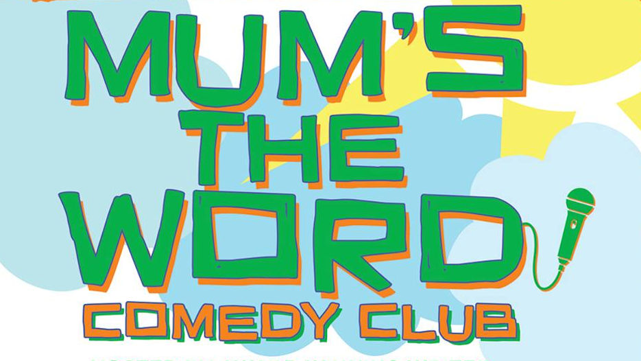 Mum's The Word Comedy Club