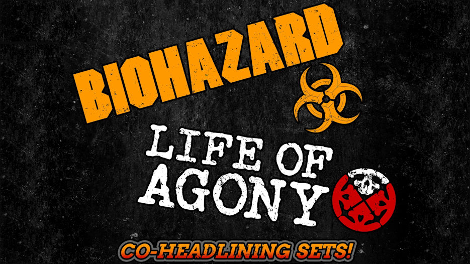 Biohazard + Life of Agony