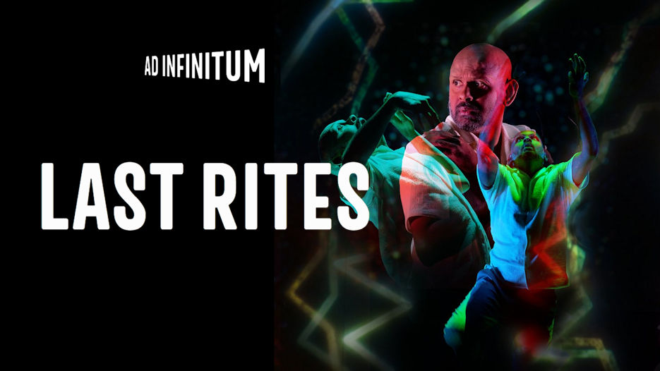 Theatre Ad Infinitum - Last Rites