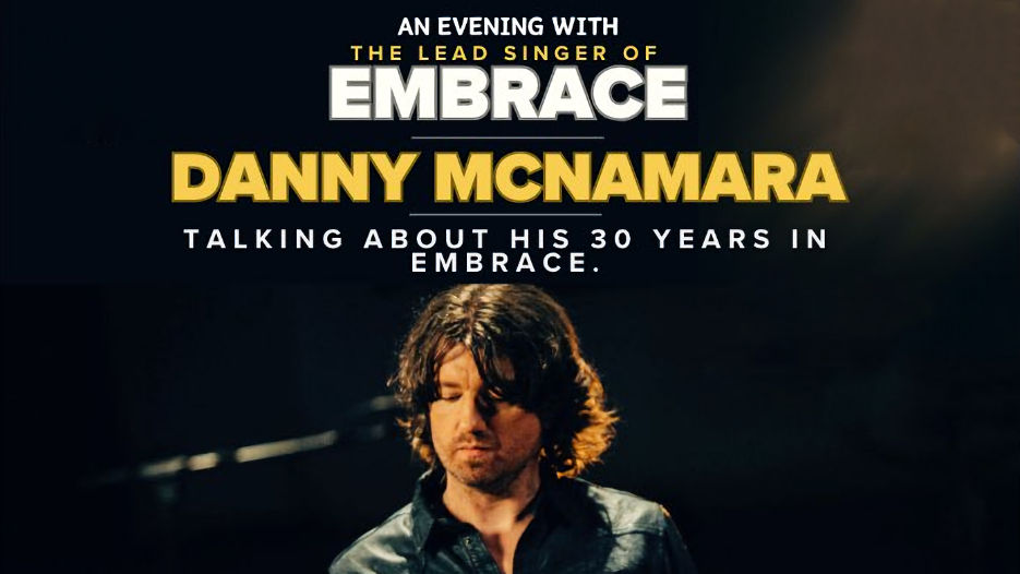 An Evening with Danny McNamara (Embrace)