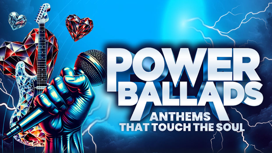 Power Ballads - Anthems That Touch the Soul