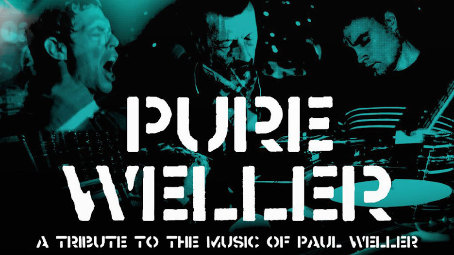 Pure Weller - A Tribute to the Music of Paul Weller