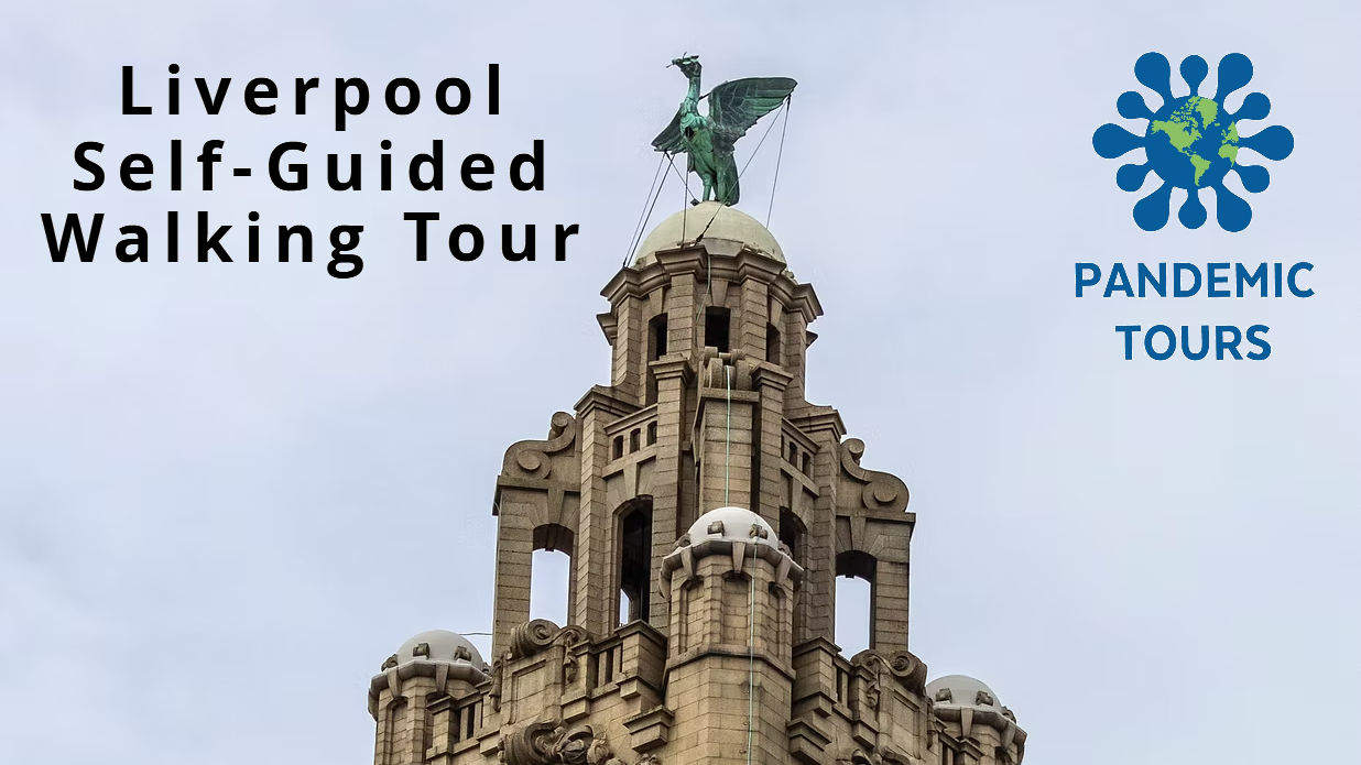 Liverpool Self-Guided Walking Tour