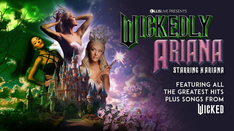 Wickedly Ariana - A Tribute to Ariana Grande & Wicked