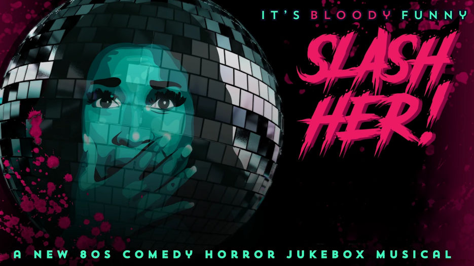 Slash Her! - The 80s Jukebox Musical