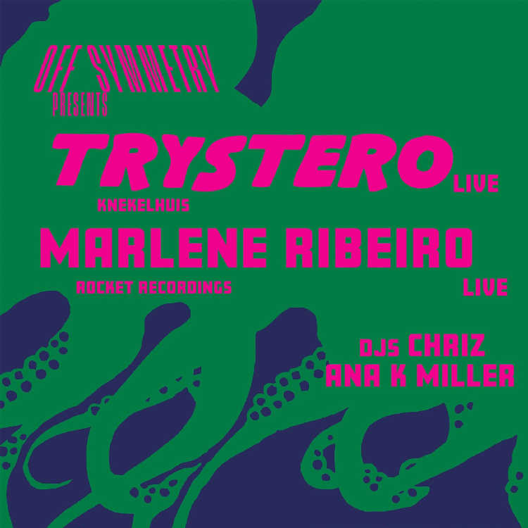 Off Symmetry presents: Trystero (Knekelhuis), Marlene Ribeiro