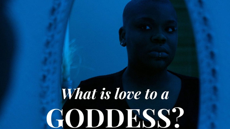 What is Love to a Goddess?