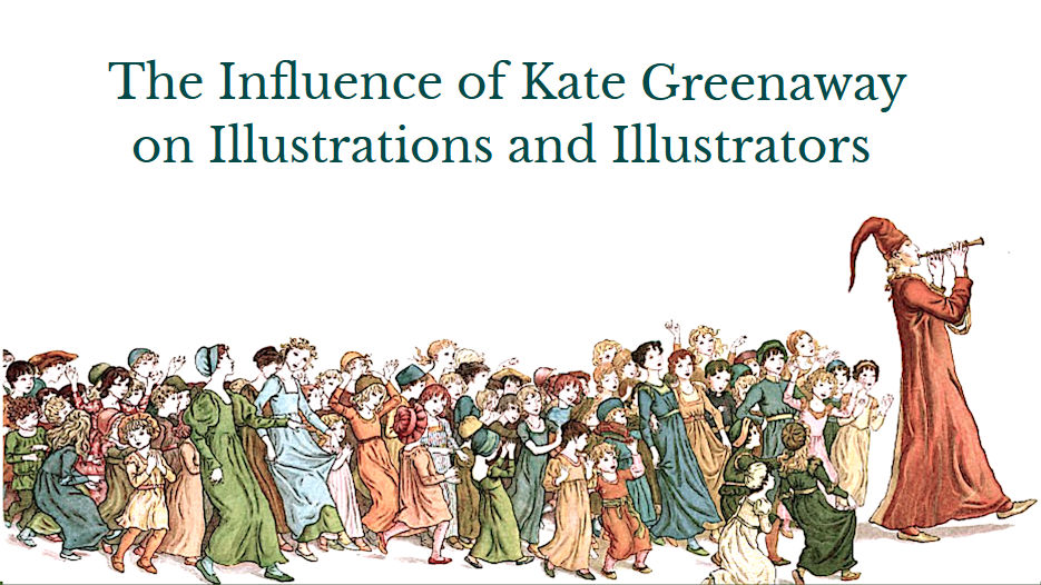 The Influence of Kate Greenaway on Illustrations and Illustrators