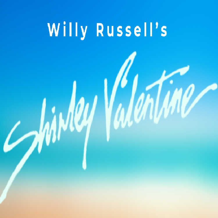 Willy Russell's Shirley Valentine