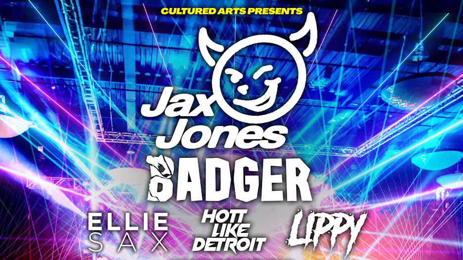 Jax Jones + Badger + Ellie Sax + Hott Like Detroit + Lippy