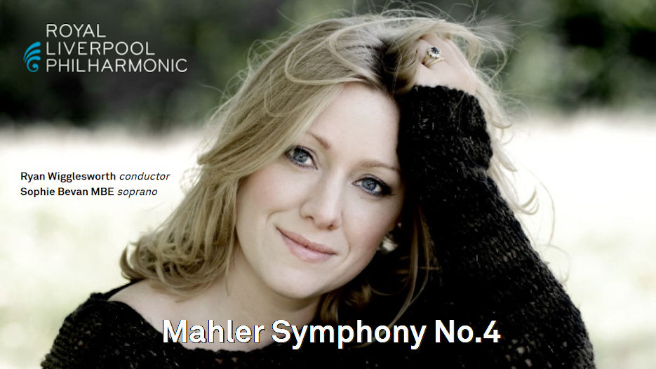 Royal Liverpool Philharmonic & Sophie Bevan - Mahler Symphony No.4