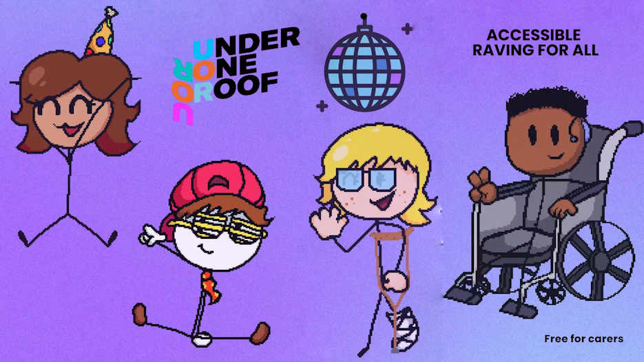 Under One Roof - Accessible Raving For All