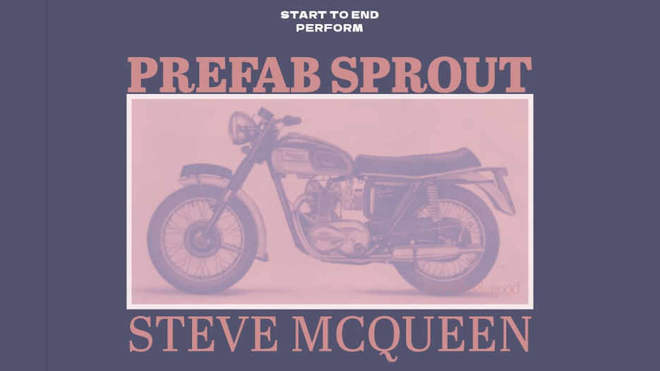 Start to End - Prefab Sprout's Steve McQueen