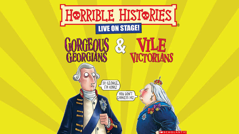 Horrible Histories - Gorgeous Georgians & Vile Victorians