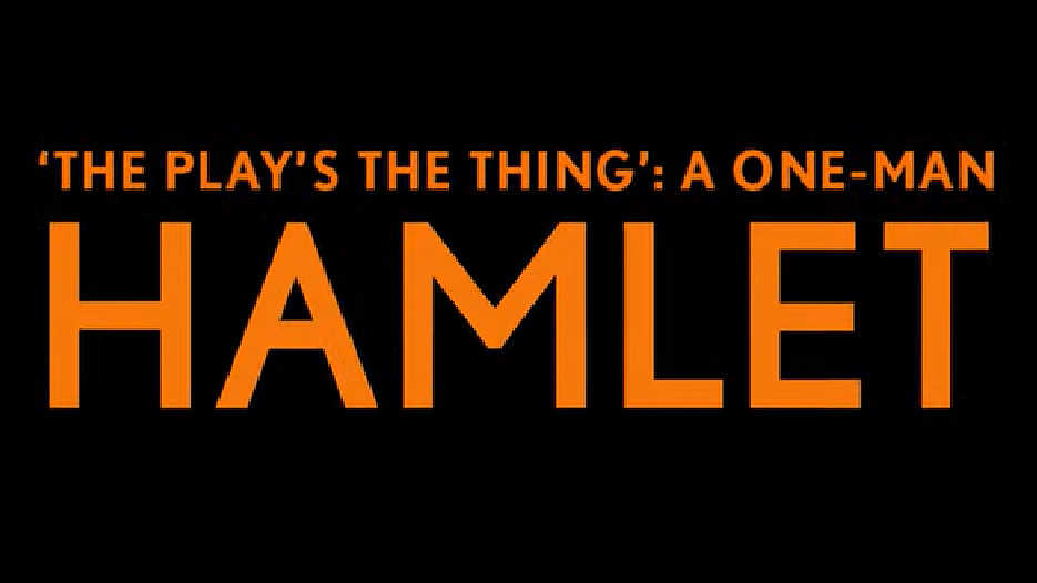 The Play's The Thing: A One Person Hamlet