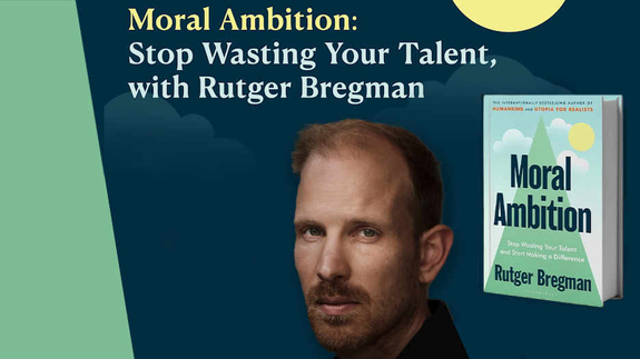 Moral Ambition with Rutger Bregman