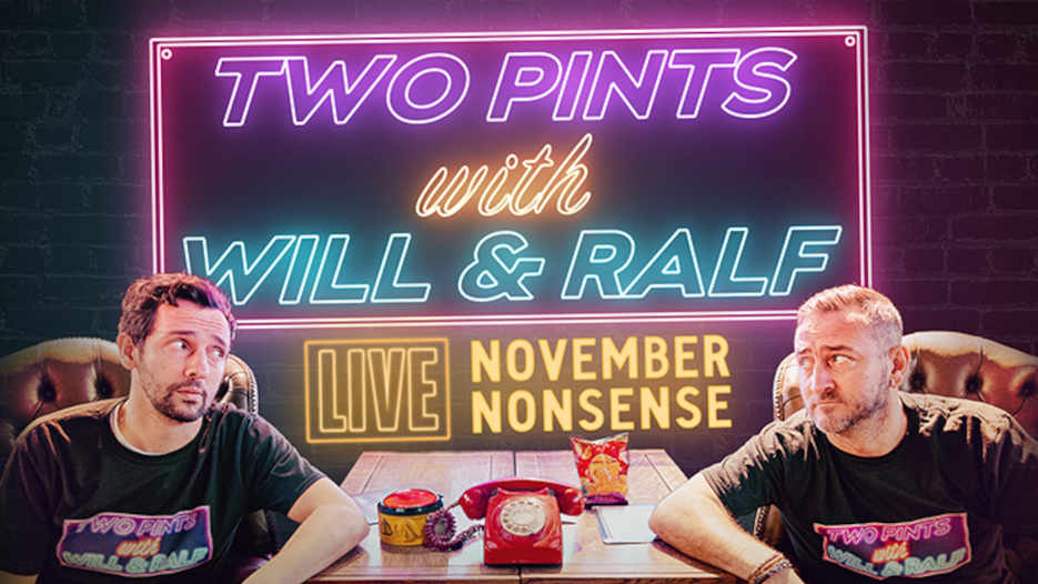 Two Pints Live With Will Mellor & Ralf Little