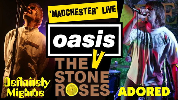 Definitely Mightbe (Oasis Tribute) + Adored (Stone Roses Tributes)