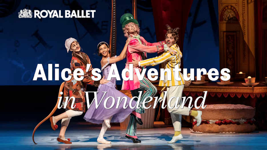 Royal Ballet - Alice's Adventures in Wonderland