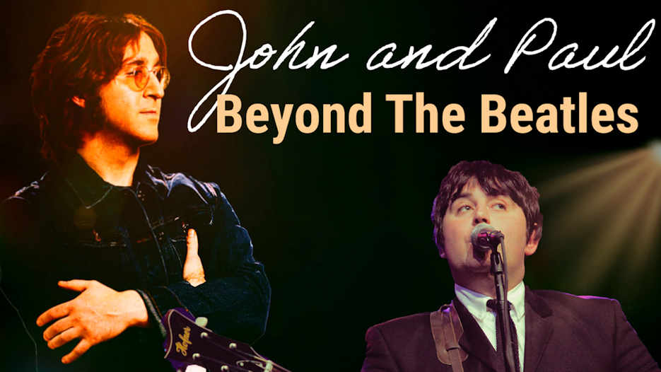 John & Paul - Beyond The Beatles