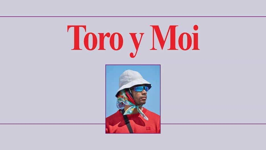 Toro y Moi