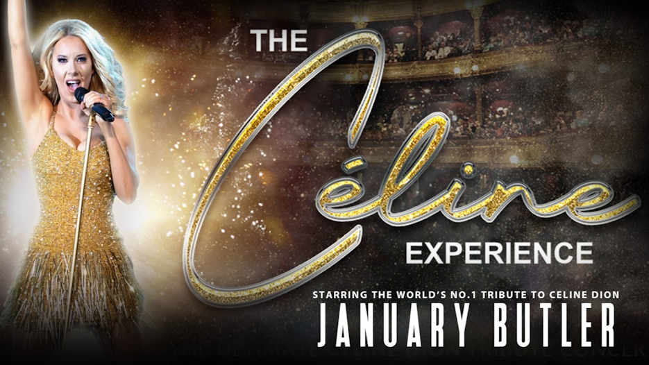 The Celine Experience - Tribute to Celine Dion with January Butler