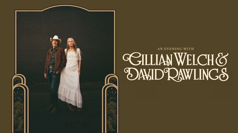 Gillian Welch & Dave Rawlings