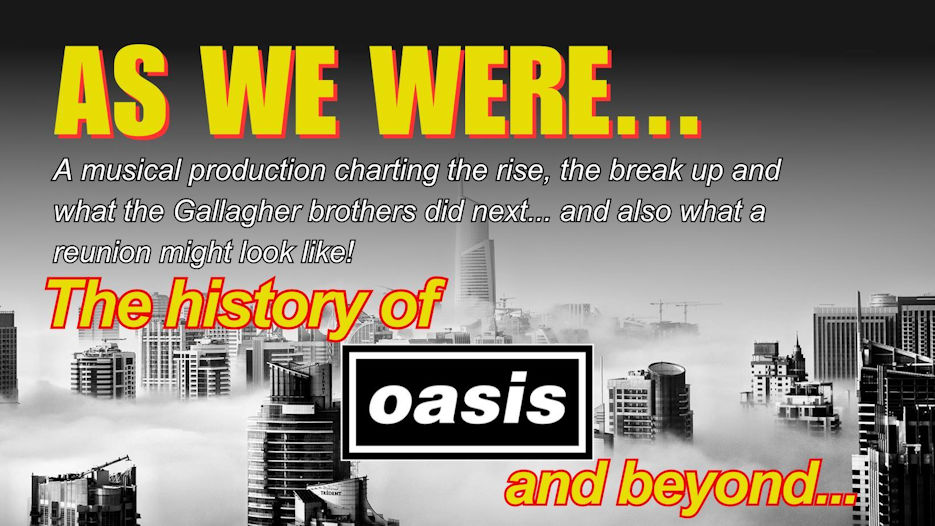 As We Were - The History of Oasis and Beyond