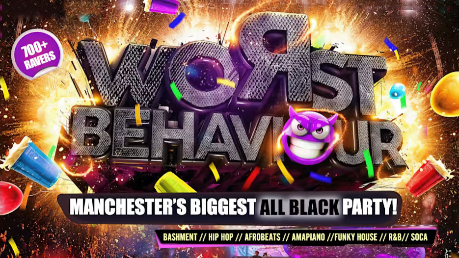 Worst Behaviour - Manchester's Biggest All Black Party